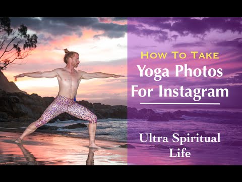 How to Take Yoga Photos for Instagram - Ultra Spiritual Life episode 34