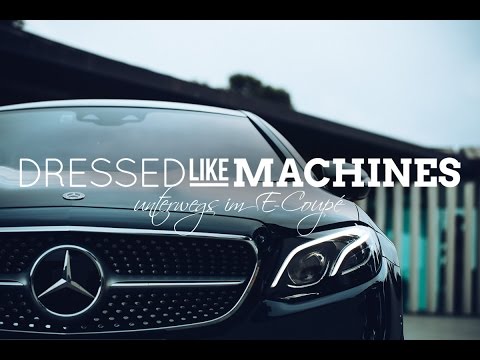 Dressed Like Machines unterwegs im Mercedes E-CoupÃ©