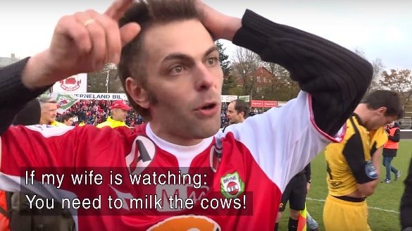 Neulich nach dem Fußballspiel: Schatz, melk die Kühe