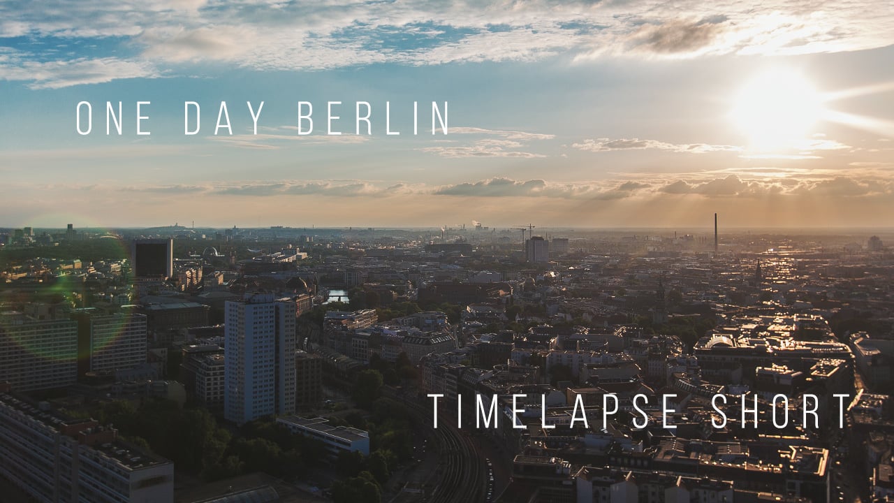 One Day Berlin – Hyperlapse in Perfektion